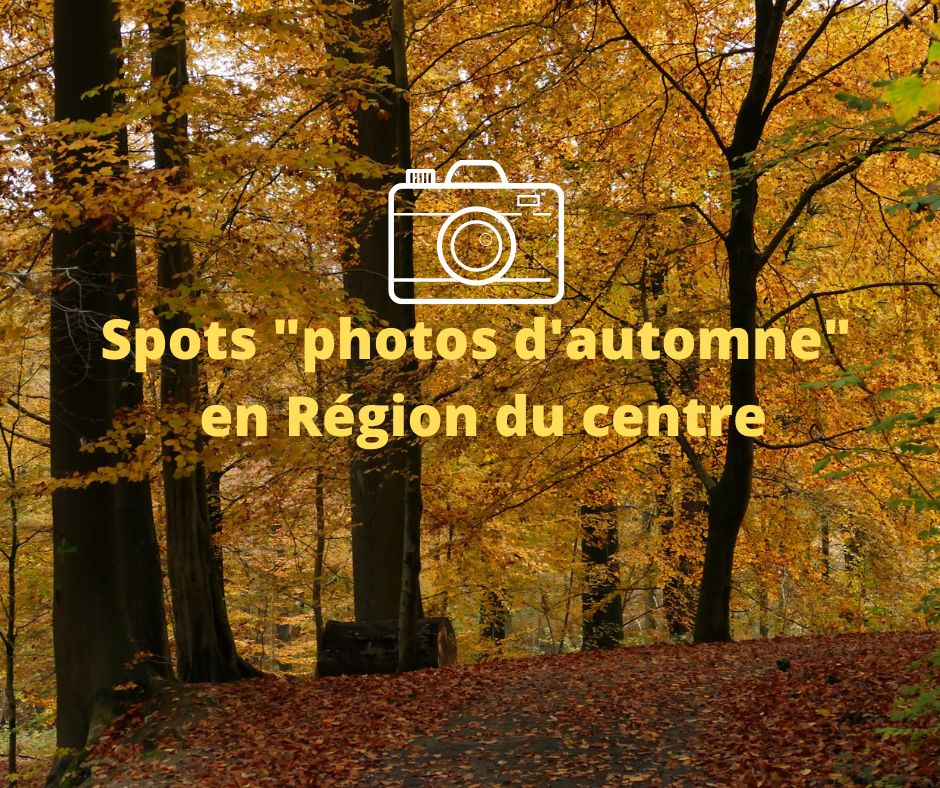 Spots “Photos automnales” en Région du Centre